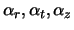 $\alpha_r, \alpha_t, \alpha_z$